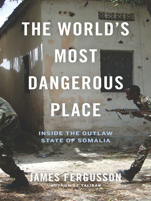 Title details for The World's Most Dangerous Place by James Fergusson - Wait list